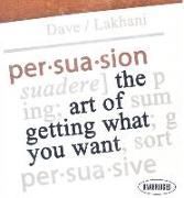 Persuasion: The Art of Getting What You Want