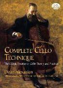 Complete Cello Technique: The Classic Treatise on Cello Theory and Practice