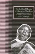 The Political Theory of Liberation Theology: Toward a Reconvergence of Social Values and Social Sciences
