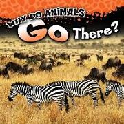 Why Do Animals Go There?