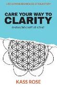Care Your Way to Clarity: One Micro-Shift at a Time