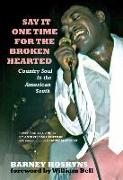 Say It One Time for the Brokenhearted: Country Soul in the American South