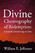 Divine Choreography of Redemption