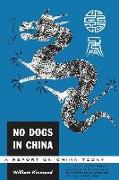 No Dogs in China: A Report on China Today