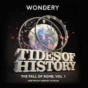 Tides of History: The Fall of Rome, Vol. 1