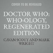 Doctor Who: Who-Ology, Regenerated Edition: The Official Miscellany
