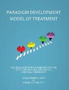 The Paradigm Developmental Model of Treatment & Clinical Manual 2nd Edition