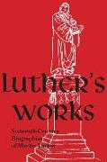 Luther's Works, Companion Volume, (Sixteenth-Century Biographies of Martin Luther)
