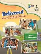 Delivered: God's Gifts of Grace - Level a Teacher Guide