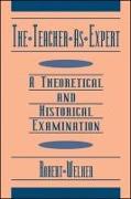 The Teacher as Expert: A Theoretical and Historical Examination