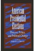 American Presidential Elections: Process, Policy, and Political Change