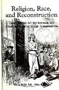 Religion, Race, and Reconstruction: The Public School in the Politics of the 1870s