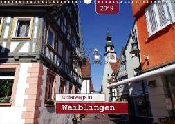 Unterwegs in Waiblingen (Wandkalender 2019 DIN A3 quer)