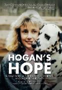 Hogan'S Hope: A Deaf Dog, a Courageous Journey, and a Christian's Faith