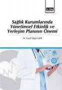 Saglik Kurumlarinda Yönetimsel Etkinlik ve Yerlesim Planinin Önemi