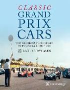 Classic Grand Prix Cars: The Front-Engined Formula 1 Era, 1906-1960
