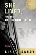 She Lived, and the Other Girls Died: Essays