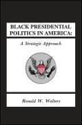 Black Presidential Politics in America: A Strategic Approach