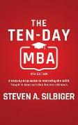 The Ten-Day MBA 4th Ed.: A Step-By-Step Guide to Mastering the Skills Taught in America's Top Business Schools