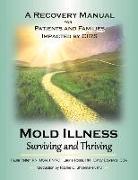 Mold Illness: Surviving and Thriving: A Recovery Manual for Patients & Families Impacted by Cirs Volume 1