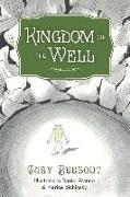 Kingdom of the Well: Volume 1