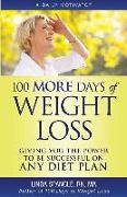 100 More Days of Weight Loss: Giving You the Power to Be Successful on Any Diet Plan