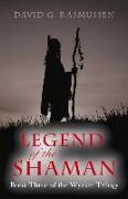 Legend of the Shaman: Book Three of the Wyakin Trilogy Volume 3