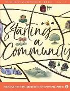 Wisdom of Communities 1: Starting a Community: Resources and Stories about Creating and Exploring Intentional Community