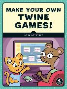 Make Your Own Twine Games!