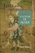 Texts and Transformations: Essays in Honor of the 75th Birthday of Victor H. Mair