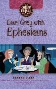 Earl Grey with Ephesians