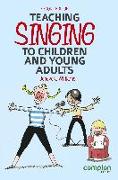 Teaching Singing to Children and Young Adults 2ed