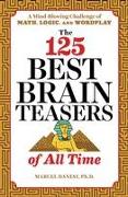 The 125 Best Brain Teasers of All Time