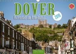 Dover - Hafenstadt am Ärmelkanal (Wandkalender 2019 DIN A3 quer)