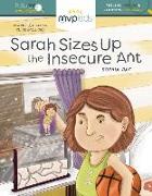 Sarah Sizes Up the Insecure Ant: Feeling Insecure and Learning Confidence