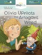 Olivia Uproots the Arrogant Weed: Feeling Arrogant and Learning Humility
