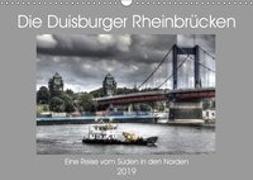 Die Duisburger Rheinbrücken (Wandkalender 2019 DIN A3 quer)