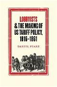 Lobbyists and the Making of US Tariff Policy, 1816 1861