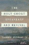 The Holy Ghost Speakeasy and Revival