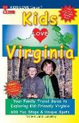 Kids Love Virginia, 4th Edition: Your Family Travel Guide to Exploring Kid-Friendly Virginia. 600 Fun Stops & Unique Spots