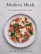 Modern Meals: Ordinary Ingredients, Extraordinary Recipes