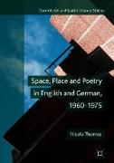 Space, Place and Poetry in English and German, 1960–1975