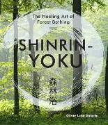 Shinrin-Yoku: The Healing Art of Forest Bathing