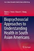 Biopsychosocial Approaches to Understanding Health in South Asian Americans