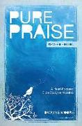 Pure Praise (Revised): A Heart-Focused Bible Study on Worship