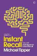 Instant Recall: Tips and Techniques to Master Your Memory