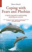 Coping with Fears and Phobias: A CBT Guide to Understanding and Facing Your Anxieties