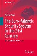 The Euro-Atlantic Security System in the 21st Century