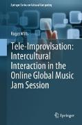 Tele-improvisation: Intercultural Interaction in the Online Global Music Jam Session