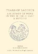 Tears of Bacchus: A History of Wine in the Middle East and Beyond